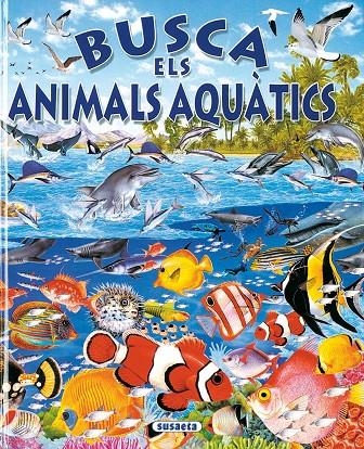 BUSCA ELS ANIMALS AQUATICS (CARTONE) | 9788430584659 | VARIS | Llibres.cat | Llibreria online en català | La Impossible Llibreters Barcelona