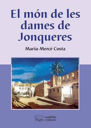 El món de les dames de Jonqueres | 9788497791700 | Costa, Maria Mercè | Llibres.cat | Llibreria online en català | La Impossible Llibreters Barcelona