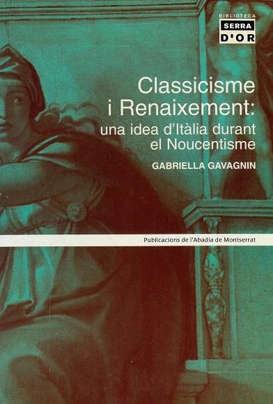 Classicisme i Renaixement: una idea d'Itàlia durant el Noucentisme | 9788484157014 | Gavagnin, Gabriella | Llibres.cat | Llibreria online en català | La Impossible Llibreters Barcelona