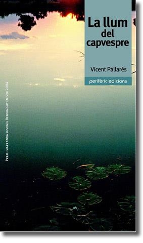 La llum del capvespre | 9788493385125 | Pallarès i Porcar, Vicent | Llibres.cat | Llibreria online en català | La Impossible Llibreters Barcelona