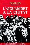 L'aiguamort a la ciutat | 9788486441807 | Juvé, Teresa | Llibres.cat | Llibreria online en català | La Impossible Llibreters Barcelona