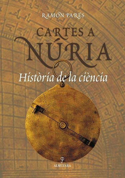 CARTES A NURIA HISTORIA DE LA CIENCIA (RUSTEGA) | 9788496416345 | PARES, RAMON | Llibres.cat | Llibreria online en català | La Impossible Llibreters Barcelona