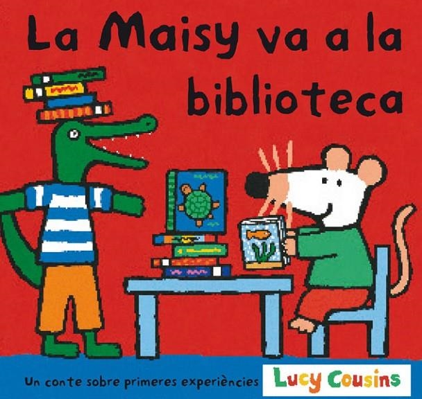 La Maisy va a la biblioteca | 9788484882145 | Cousins, Lucy | Llibres.cat | Llibreria online en català | La Impossible Llibreters Barcelona