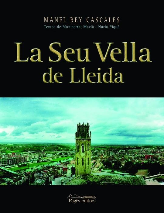 SEU VELLA DE LLEIDA, LA | 9788497791397 | REY CASCALES, MANEL | Llibres.cat | Llibreria online en català | La Impossible Llibreters Barcelona