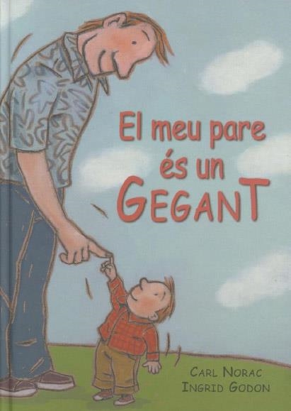 El meu pare és un gegant | 9788495987105 | Norac, Carl ; Godon, Ingrid | Llibres.cat | Llibreria online en català | La Impossible Llibreters Barcelona