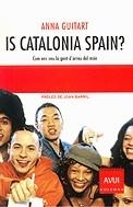 Is Catalonia Spain? Com ens veu la gent d'arreu del món | 9788466404440 | Guitart, Anna | Llibres.cat | Llibreria online en català | La Impossible Llibreters Barcelona