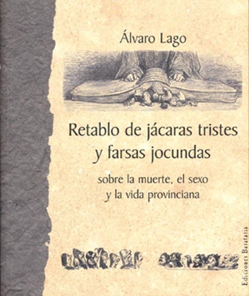 RETABLO DE JACARAS TRISTES Y FARSAS JOCUNDAS | 9788495764218 | LAGO, ALVARO | Llibres.cat | Llibreria online en català | La Impossible Llibreters Barcelona