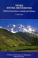 Viure entre muntanyes. Històries d'ascensions i escalades pels Pirineus | 9788495945167 | Gel, Carles | Llibres.cat | Llibreria online en català | La Impossible Llibreters Barcelona