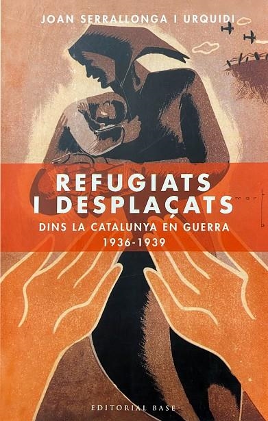 Refugiats i desplaçats dins la Catalunya en guerra (1936-1939) | 9788485031238 | Serrallonga Urquidi, Joan | Llibres.cat | Llibreria online en català | La Impossible Llibreters Barcelona