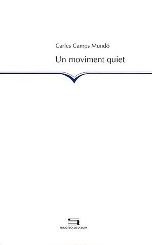 Un moviment quiet | 9788497791137 | Camps Mundó, Carles | Llibres.cat | Llibreria online en català | La Impossible Llibreters Barcelona