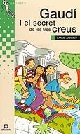 Gaudí i el secret de les tres creus | 9788424695774 | Arrufat, Carme | Llibres.cat | Llibreria online en català | La Impossible Llibreters Barcelona