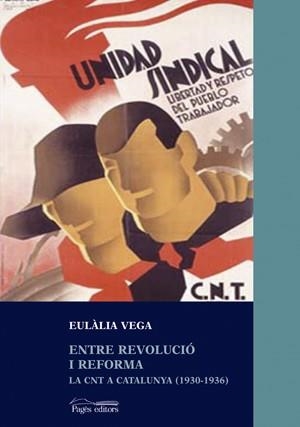 Entre revolució i reforma. La CNT a Catalunya (1930-1936) | 9788497791021 | Vega, Eulàlia. | Llibres.cat | Llibreria online en català | La Impossible Llibreters Barcelona