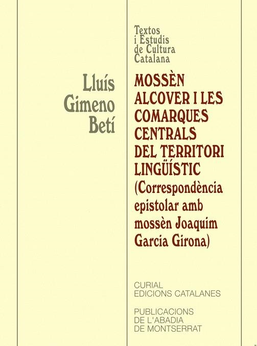 Mossèn Alcover i les comarques centrals del territori lingüístic (Correspondència amb mossèn Joaquim Garcia Girona) | 9788484155706 | Gimeno Betí, Lluís | Llibres.cat | Llibreria online en català | La Impossible Llibreters Barcelona