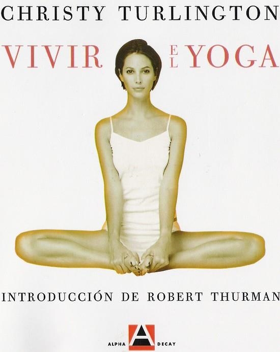 VIVIR EL YOGA CREAR UNA PRACTICA PARA LA VIDA | 9788493333201 | TURLINGTON, CHRISTY | Llibres.cat | Llibreria online en català | La Impossible Llibreters Barcelona