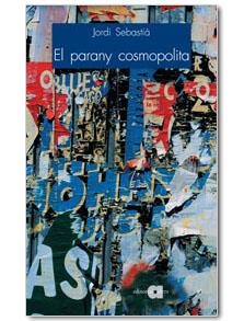 El parany cosmopolita. Una mirada a les arrels ideològiques de la globalització | 9788495916266 | Sebastià, Jordi | Llibres.cat | Llibreria online en català | La Impossible Llibreters Barcelona