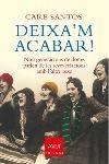 Deixa'm acabar! Nou generacions de dones parlen de les seves relacions amb l'altre sexe | 9788466404617 | Santos, Care | Llibres.cat | Llibreria online en català | La Impossible Llibreters Barcelona