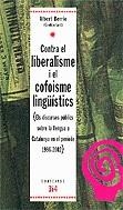 Contra el liberalisme i el cofoisme lingüístics (Els discursos públics sobre la llengua a Catalunya en el període 1996-2002) | 9788475027005 | Berrio, Albert | Llibres.cat | Llibreria online en català | La Impossible Llibreters Barcelona