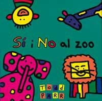 Sí i no al zoo | 9788484881421 | Parr, Todd | Llibres.cat | Llibreria online en català | La Impossible Llibreters Barcelona