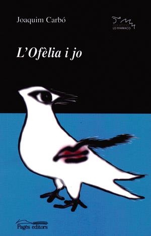 L'Ofèlia i jo | 9788497791526 | Joaquim Carbó i Masllorens | Llibres.cat | Llibreria online en català | La Impossible Llibreters Barcelona