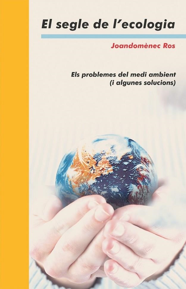 El segle de l'ecologia. Els problemes del medi ambient (i algunes solucions) | 9788476609569 | Ros, Joandomènec | Llibres.cat | Llibreria online en català | La Impossible Llibreters Barcelona