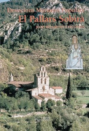 El Pallars Sobirà. Devocions Marianes Populars | 9788497791779 | Bellmunt i Figueras, Joan | Llibres.cat | Llibreria online en català | La Impossible Llibreters Barcelona