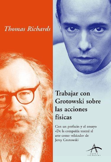 TRABAJAR CON GROTOWSKI SOBRE LAS ACCIONES FISICAS | 9788484282266 | RICHARDS, THOMAS | Llibres.cat | Llibreria online en català | La Impossible Llibreters Barcelona