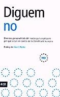 Diguem no. Diverses personalitats del nostre país expliquen per què estan en contra de la Constitució europea | 9788496201408 | Diversos autors | Llibres.cat | Llibreria online en català | La Impossible Llibreters Barcelona