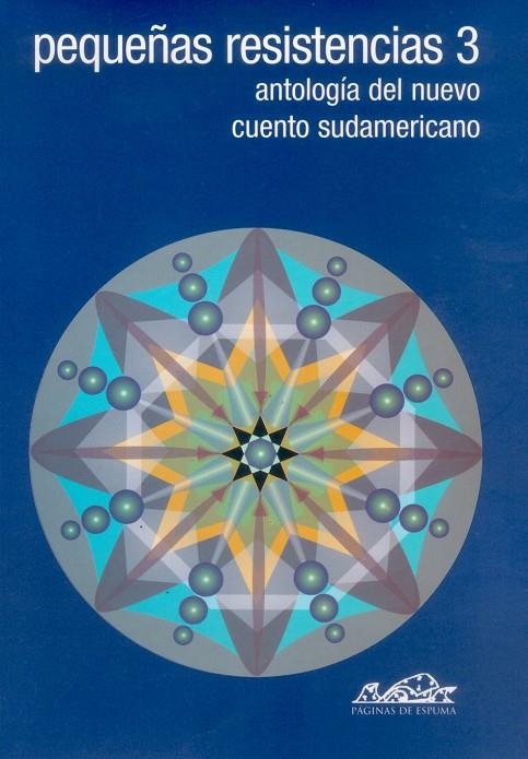 PEQUEÑAS RESISTENCIAS 3 ANTOLOGIA DEL NUEVO CUENTO SUDAMERI | 9788495642424 | VARIS | Llibres.cat | Llibreria online en català | La Impossible Llibreters Barcelona