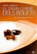 El gran llibre dels bolets. 100 receptes essencials per preparar i conservar bolets | 9788497870818 | Màrquez, Miquel | Llibres.cat | Llibreria online en català | La Impossible Llibreters Barcelona