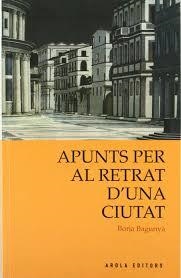 Apunts per al retrat d'una ciutat | 9788496366169 | Bagunyà, Borja | Llibres.cat | Llibreria online en català | La Impossible Llibreters Barcelona