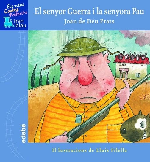 SENYOR GUERRA I LA SENYORA PAU, EL (CARTONE TREN BLAU) | 9788423670055 | DEU PRATS, JOAN DE | Llibres.cat | Llibreria online en català | La Impossible Llibreters Barcelona