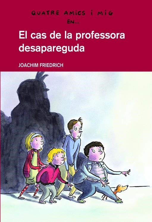 CAS DE LA PROFESSORA DESAPAREGUDA, EL (4 AMICS I MIG) | 9788423660209 | FRIEDRICH, JOACHIM | Llibres.cat | Llibreria online en català | La Impossible Llibreters Barcelona