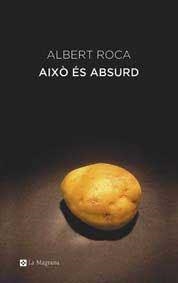 Això és absurd | 9788478711864 | Roca i Orta, Albert | Llibres.cat | Llibreria online en català | La Impossible Llibreters Barcelona