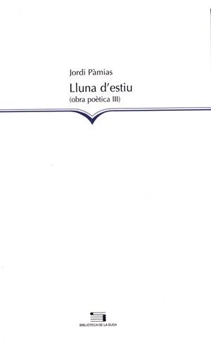 Lluna d'estiu (Obra poètica III) | 9788497791878 | Pàmias i Grau, Jordi | Llibres.cat | Llibreria online en català | La Impossible Llibreters Barcelona