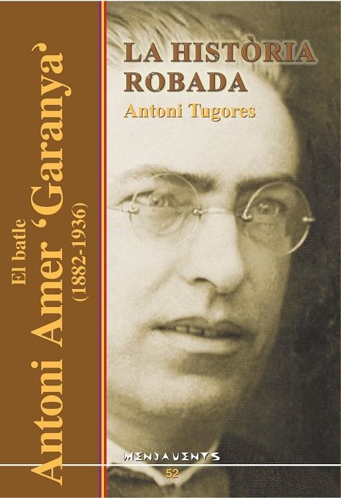 El batle Antoni Amer, "Garanya" (1882-1936). La història robada | 9788495694935 | Tugores, Antoni | Llibres.cat | Llibreria online en català | La Impossible Llibreters Barcelona