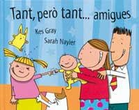 Tant, però tant... amigues | 9788484881261 | Gray, Kes ; Nyler, Sarah | Llibres.cat | Llibreria online en català | La Impossible Llibreters Barcelona