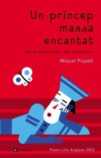 Un príncep massa encantat i altres personatges amb problemes | 9788478711888 | Pujadó, Miquel | Llibres.cat | Llibreria online en català | La Impossible Llibreters Barcelona