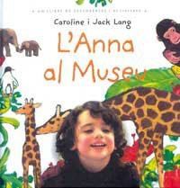 L'Anna al Museu | 9788484881773 | Lang, Caroline i Jack | Llibres.cat | Llibreria online en català | La Impossible Llibreters Barcelona