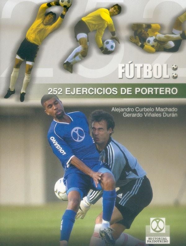 FUTBOL 252 EJERCICIOS DE PORTERO | 9788480197809 | CURBELO MACHADO, ALEJANDRO | Llibres.cat | Llibreria online en català | La Impossible Llibreters Barcelona