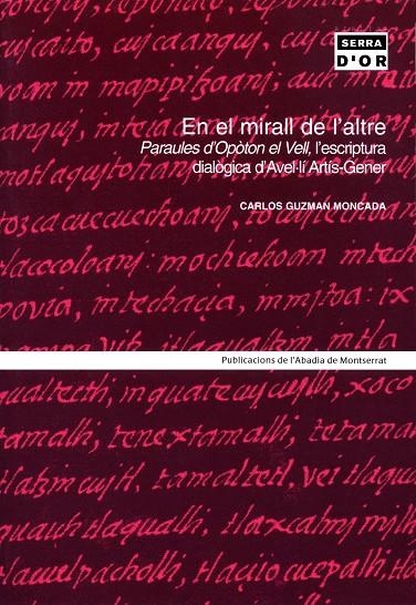 En el mirall de l'altre. Paraules d'Opòton el Vell, l'escriptura dialògica d'Avel·lí Artís-Gener | 9788484156505 | Guzman Moncada, Carlos | Llibres.cat | Llibreria online en català | La Impossible Llibreters Barcelona