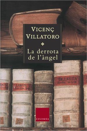 La derrota de l'àngel | 9788466405287 | Villatoro, Vicenç | Llibres.cat | Llibreria online en català | La Impossible Llibreters Barcelona