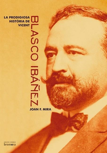 PRODIGIOSA HISTORIA DE VICENT BLASCO IBAÑEZ, LA (CATALA) | 9788476609965 | MIRA, JOAN F. | Llibres.cat | Llibreria online en català | La Impossible Llibreters Barcelona