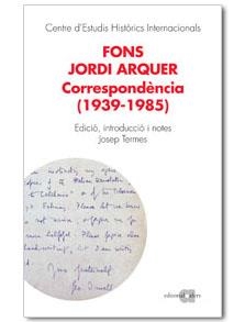 FONS JORDI ARQUER CORRESPONDENCIA (1939-1985) | 9788495916297 | TERMES, JOSEP ,   COMP. | Llibres.cat | Llibreria online en català | La Impossible Llibreters Barcelona