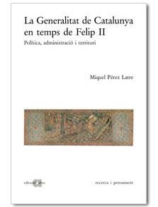 GENERALITAT DE CATALUNYA EN TEMPS DE FELIP II, LA | 9788495916273 | PEREZ LATRE, MIQUEL | Llibres.cat | Llibreria online en català | La Impossible Llibreters Barcelona