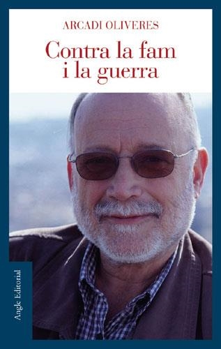 CONTRA LA FAM I LA GUERRA -NOVA EDICIO- | 9788496103771 | Arcadi Oliveres | Llibres.cat | Llibreria online en català | La Impossible Llibreters Barcelona