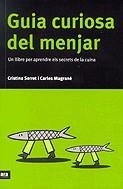 Guia curiosa del menjar. Un llibre per aprendre els secrets de la cuina | 9788493229658 | Serret, Cristina ; Magrané, Carles | Llibres.cat | Llibreria online en català | La Impossible Llibreters Barcelona