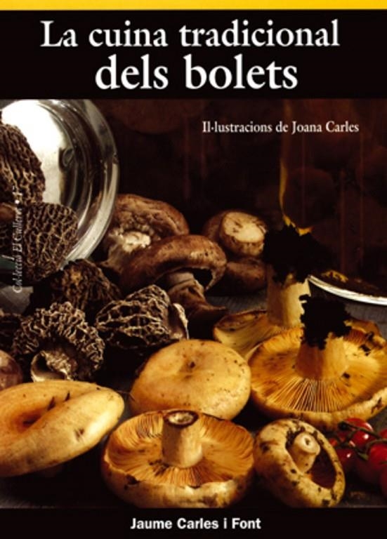 La cuina tradicional dels bolets | 9788495684998 | Carles i Font, Jaume | Llibres.cat | Llibreria online en català | La Impossible Llibreters Barcelona