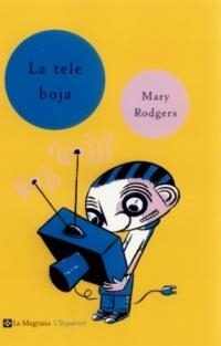 La tele boja | 9788482643403 | Rodgers, Mary | Llibres.cat | Llibreria online en català | La Impossible Llibreters Barcelona