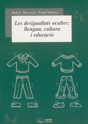 Les desigualtats ocultes: llengua, cultura i educació | 9788479359423 | Mayoral Arqué, Dolors ; Molina Luque, Fidel | Llibres.cat | Llibreria online en català | La Impossible Llibreters Barcelona