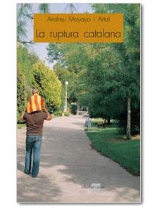 RUPTURA CATALANA, LA | 9788495916037 | MAYAYO ARTAL, ANDREU | Llibres.cat | Llibreria online en català | La Impossible Llibreters Barcelona